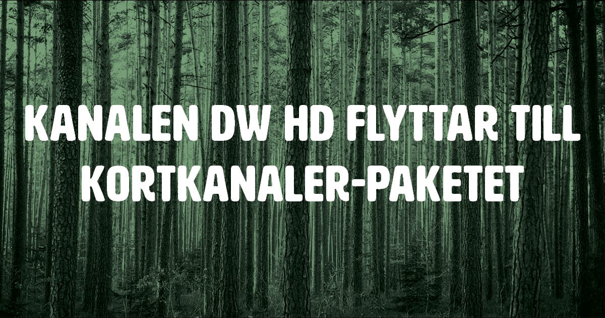 Kanalen DW HD flyttar från Start-paketet till Kortkanaler-paketet